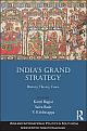 India`s Grand Strategy: History, Theory, Cases