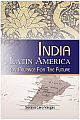 India Latin America an Alliance for the Future 