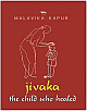 Jivaka the Child Who Healed 
