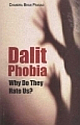Dalit Phobia Why Do They Hate Us?