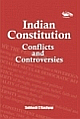 Indian Constitution Conflicts And Controversies 