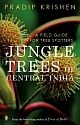 Jungle Trees of Central India : A Field Guide for Tree Spotters