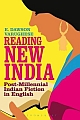 Reading New India : Post - Millennial Indian Fiction in English 