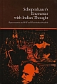 Schopenhauer`s Encounter with Indian Thought: Representation and Will and Their Indian Parallels 
