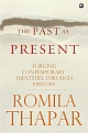 THE PAST AS PRESENT: FORGING CONTEMPORARY IDENTITIES THROUGH HISTORY 