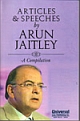 Articles and Speeches by Arun Jaitley - A Compilation