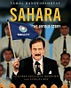 Sahara : The Untold Story