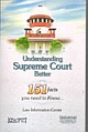 Understanding Supreme Court Better (151 facts you need to know...)