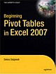 Beginning Pivottables In Excel 2007: From Novice To Professionalish