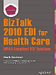BizTalk 2010 EDI for Health Care: Hipaa Compliant 837 Solutions 