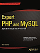 Expert PHP and MySQL: Application Design and Development 