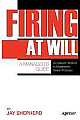 Firing at Will: A Manager`s Guide