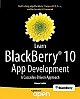 Learn BlackBerry 10 App Development: A Cascades-Driven Approach