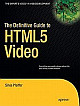 The Definitive Guide to HTML5 Video