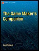 The Game Maker`s Companion New Edition
