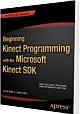 Beginning Kinect Programming with the Microsoft Kinect SDK 