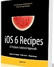 iOS 6 Recipes: A Problem-Solution Approach