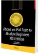 iPhone and iPad Apps for Absolute Beginners, iOS 5 Edition