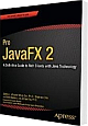 Pro JavaFX 2: A Definitive Guide to Rich Clients with Java Technology