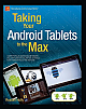 Taking Your Android Tablets to the Max