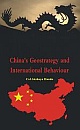 China`s Geo-Strategy and International Behaviour
