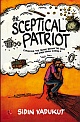 THE SCEPTICAL PATRIOT: EXPLORING THE TRUTHS BEHIND THE ZERO AND OTHER GLORIES