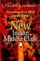 The New Indian Middle Class : The Challange of 2014 and Beyond 