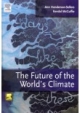 The Future of the World`s Climate, 2nd Edition [Hardcover]