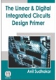 Linear and Digital Integrated Circuits Design Primer [Paperback]