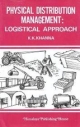 Physical Distribution Management: Logistical Approach 