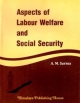 Aspects of Labour Welfare and Social Security