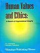 Human Values and Ethics : In Search of Organizational Integrity