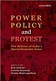 POWER, POLICY, AND PROTEST : The Politics of India`s Special Economic Zones