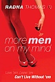 More Men on My Mind: Love `em, leave `em, can`t live without `em