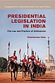 Presidential Legislation in India : The Law and Practice of Ordinances 