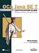 OCA JAVA Se7 Programmer I Certification Guide: Prepare for the 1Z0-803 Exam