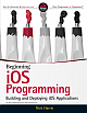 Beginning IOS Programming: Building and Deploying IOS Applications