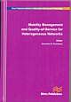 MOBILITY MANAGEMENT AND QUALITY OF SERVICE FOR HETEROGENEOUS NETWORKS, INDIAN REPRINT