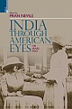 INDIA THROUGH AMERICAN EYES : 100 Years Ago
