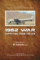 1962 War Supplying From the Air 