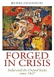 Forged in Crisis : India and the United States Since 1947 