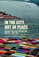 In the City, Out of Place : Nuisance, Pollution and Dwelling in Delhi, C. 1850 - 2000