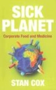 Sick Planet Corporate Food and Medicine 