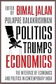 Politics Trumps Economics ; The Interface Of Economics And Politics In Contemporary India