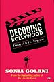 Decoding Bollywood - 15 Riveting Stories of Bollywood`s Masterclass Directors