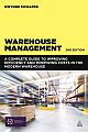 Warehouse Management : A Complete Guide to Improving Efficiency and Minimizing Costs in the Modern Warehouse , 2/e