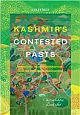 Kashmir`s Contested Pasts: Narratives, Geographies, and the Historical Imagination