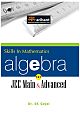 Skills in Mathematics Algebra for JEE Main & Advanced