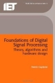 Foundations Of Digital Signal Processing: Theory Algorithms & Hardware Design (Hb 2014)