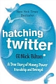 Hatching Twitter : A Story of Money, Power, Friendship and Betrayal